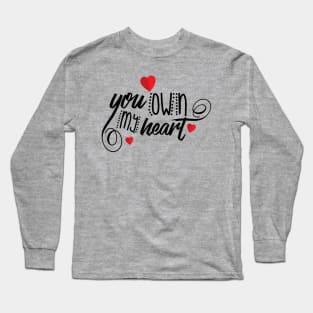 valentine t-shirt you own my heart Long Sleeve T-Shirt